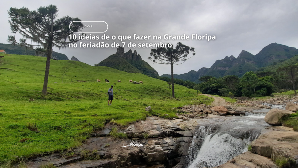 10 ideias de o que fazer na Grande Floripa no feriadão de 7 de setembro 